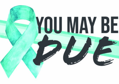 You May Be DUE | Cervical Cancer Awareness Month